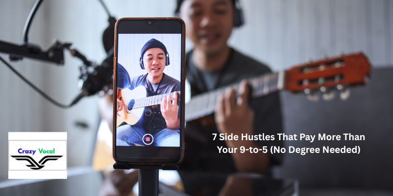 7 Side Hustles That Pay More Than Your 9-to-5 (No Degree Needed)