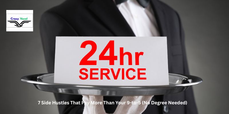 7 Side Hustles That Pay More Than Your 9-to-5 (No Degree Needed)