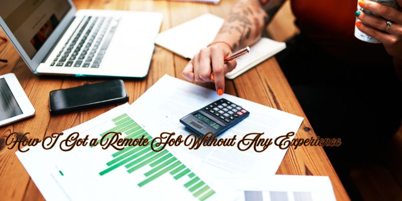 How I Got a Remote Job Without Any Experience