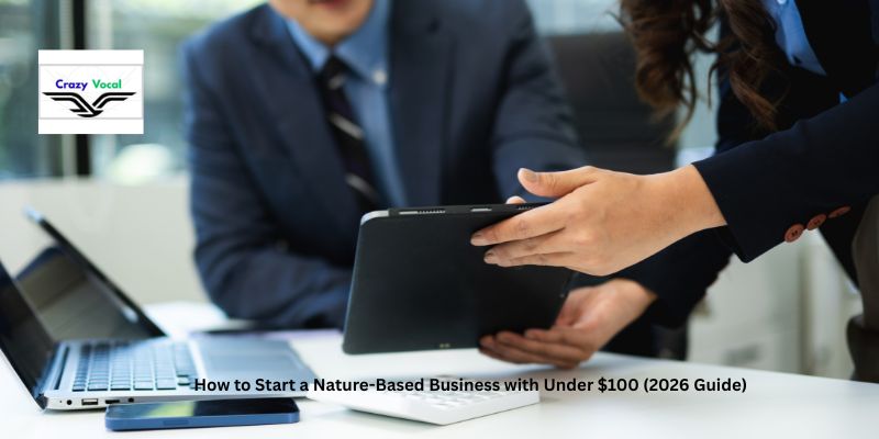 How to Start a Nature-Based Business with Under $100 (2026 Guide)