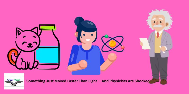 Something Just Moved Faster Than Light — And Physicists Are Shocked